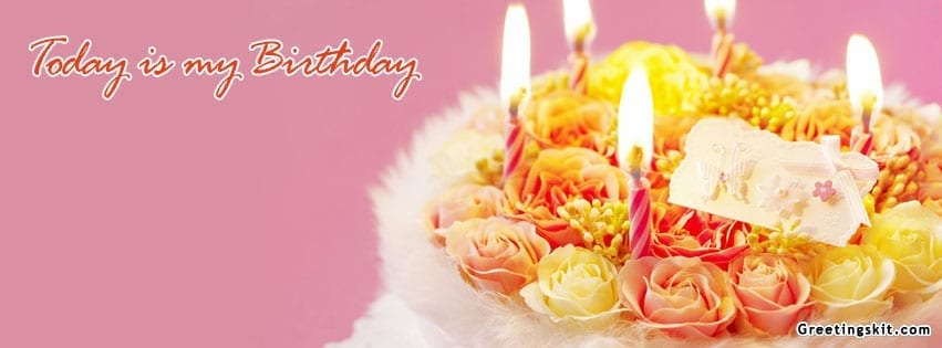 Today Is My Birthday FB Cover