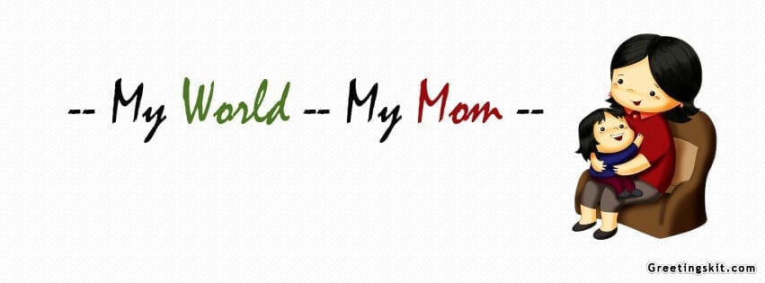 My World, My Mom FB Cover