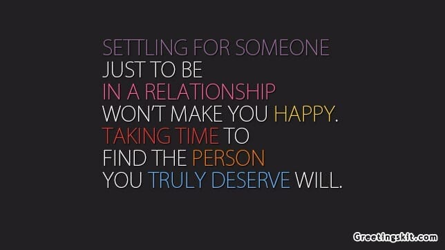Settling for Someone Just to be in a Relationship – Picture Quote