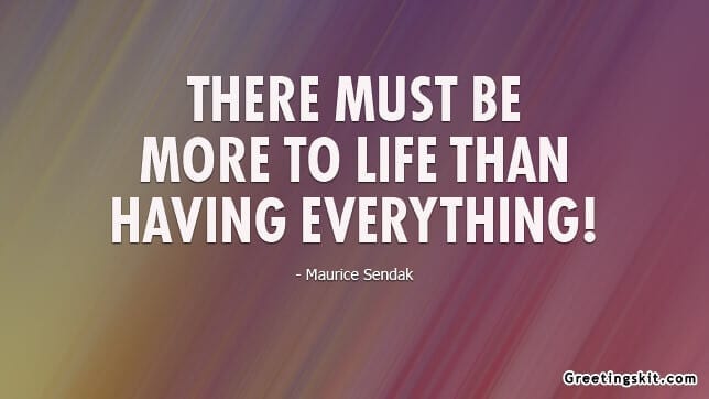 There Must be More to Life – Picture Quote