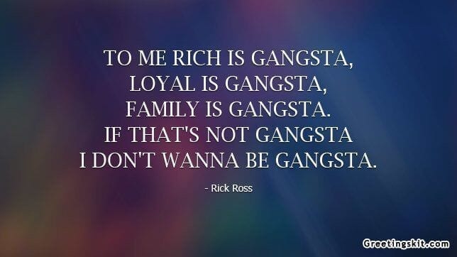 To me Rich is Gangsta – Picture Quote