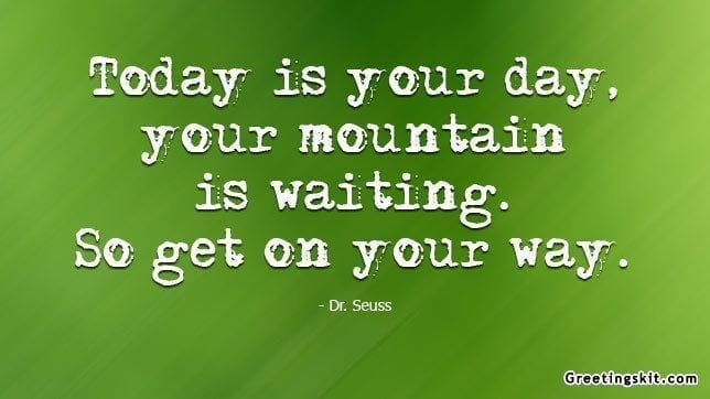 Today is Your Day – Picture Quote