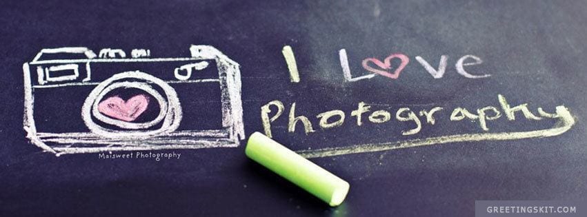 I Love Photography Facebook Timeline Cover
