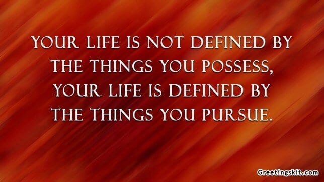 Life is Not Defined by the Things – Picture Quote