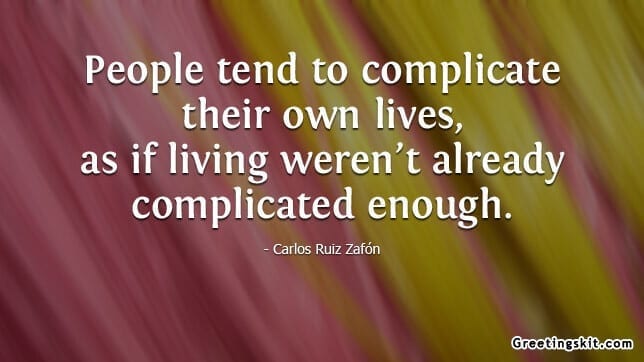 People Tend to Complicate – Picture Quote