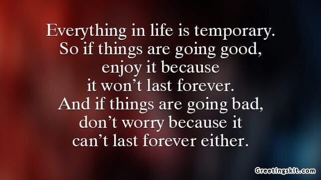 Everything in Life is Temporary - Picture Quote