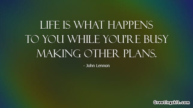 Life is What Happens to You – Picture Quote