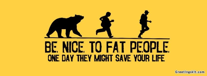 Be Nice To Fat People Facebook Cover Picture