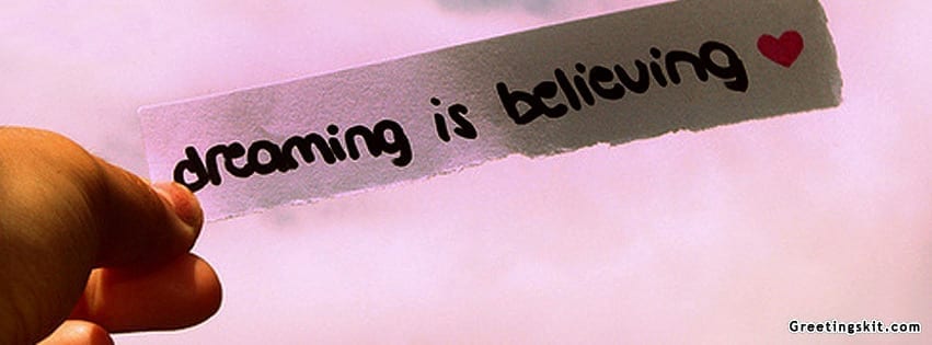 Dreaming Is Believing Facebook Cover