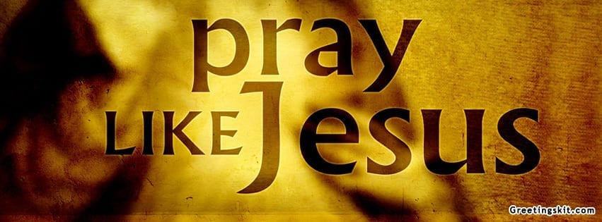 Pray Like Jesus FB Timeline Cover