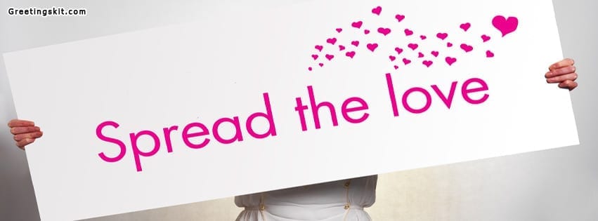 Spread The Love Facebook Timeline Cover
