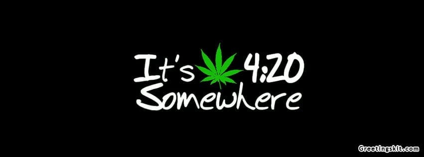 Its 420 Somewhere Facebook Cover