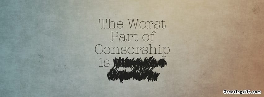 The Worst Part Of Censorship FB Cover